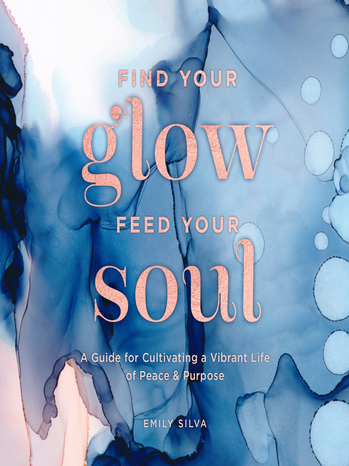 Cover image for Find Your Glow, Feed Your Soul